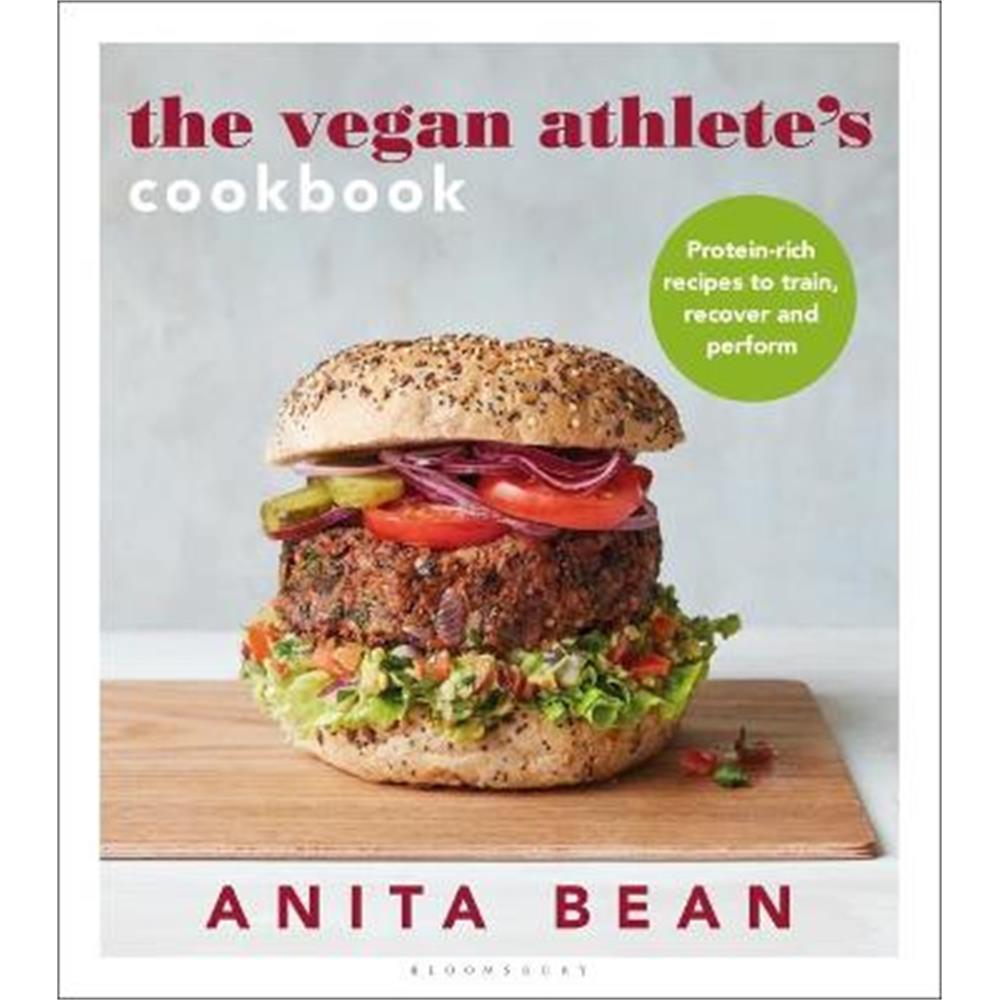 The Vegan Athlete's Cookbook: Protein-rich recipes to train, recover and perform (Paperback) - Anita Bean